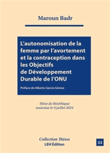 L'autonomisation de la femme par l'avortement et la contraception dans les Objectifs de développement durable de l'ONU - Maroun Badr