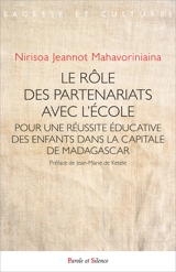 Le rôle des partenariats avec l'école : pour une réussite éducative des enfants dans la capitale de Madagascar - Nirisoa Jeannot Mahavoriniaina