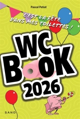 WC book 2026 : c'est la fête dans mes toilettes ! - Pascal Petiot