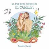 La très belle histoire de la Création - Charlotte Tailliandier