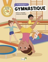 Je découvre la gymnastique - Stéphanie Bouvet