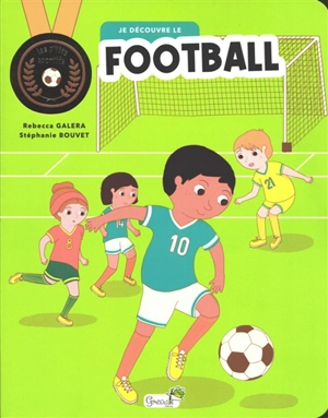 Je découvre le football - Stéphanie Bouvet