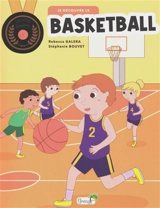 Je découvre le basketball - Stéphanie Bouvet