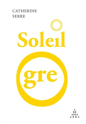 Soleil ogre - Catherine Serre