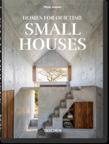 Small houses : homes for our time - Philip Jodidio