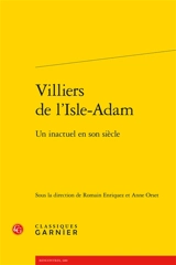 Villiers de l'Isle-Adam : un inactuel en son siècle