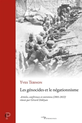 Les génocides et le négationnisme : articles, conférences et entretiens (2001-2022) - Yves Ternon