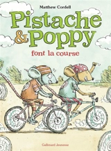 Pistache & Poppy. Pistache & Poppy font la course - Matthew Cordell