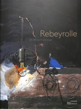 Rebeyrolle : on dit qu'il a la rage - Espace Paul Rebeyrolle (Eymoutiers, Haute-Vienne)