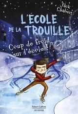 L'école de La Trouille. Vol. 5. Coup de froid sur l'école ! - Jack Chabert