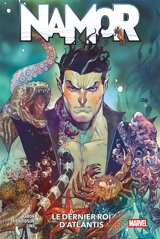 Namor. Le dernier roi d'Atlantis - Jason Aaron