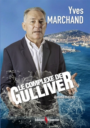 Le complexe de Gulliver - Yves Marchand