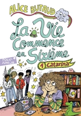 La vie commence en sixième. Vol. 1. Catarina - Alice Butaud