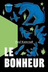 Le bonheur - Paul Kawczak