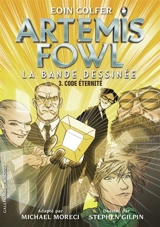 Artemis Fowl : la bande dessinée. Vol. 3. Code éternité - Eoin Colfer