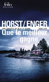 Une enquête de Blix et Ramm. Que le meilleur gagne - Jorn Lier Horst