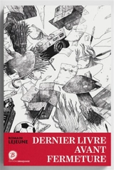 Dernier livre avant fermeture - Romain Lejeune