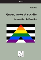 Queer, woke et société : la question de l'identité - Radu Clit