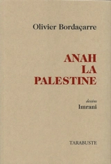Anah la Palestine - Olivier Bordaçarre