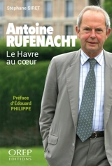 Antoine Rufenacht : Le Havre au coeur - Stéphane Siret