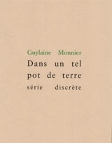 Dans un tel pot de terre - Guylaine Monnier