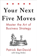 Your Next Five Moves : Master the Art of Business Strategy - Patrick Bet-David