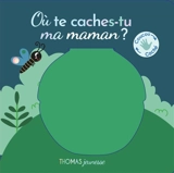 Où te caches-tu ma maman ? - Marie Delhoste