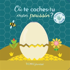 Où te caches-tu mon poussin ? - Marie Delhoste