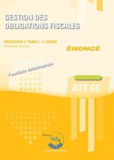 Gestion des obligations fiscales : processus 3, BTS CG : cas pratiques, énoncé (2025-2026). Vol. 2. 2e année - Audrey Grail