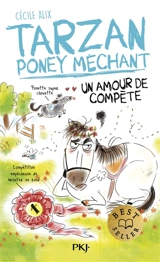 Tarzan, poney méchant. Un amour de compète - Cécile Alix