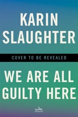 We Are All Guilty Here - Slaughter, Karin