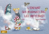 L'enfant qui n'aimait pas les histoires - Dal