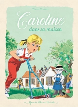 Caroline. Caroline dans sa maison - Pierre Probst