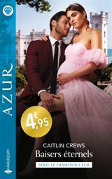 Baisers éternels : le Diamond Club - Caitlin Crews