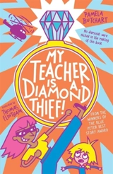 My Teacher Is a Diamond Thief ! - Pamela Butchart