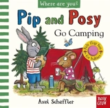 Pip and Posy, Where Are You ? : Go Camping - Scheffler, Axel (Ill)