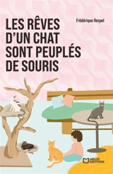 Les rêves d'un chat sont peuplés de souris - Frédérique Hespel