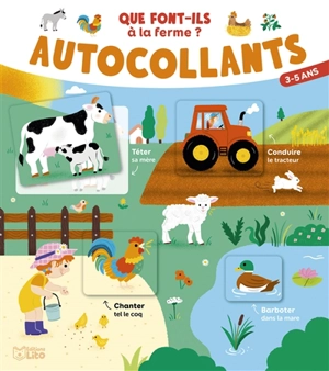 Que font-ils à la ferme ? : autocollants : 3-5 ans - Alissia Waeles