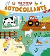 Que font-ils à la ferme ? : autocollants : 3-5 ans - Alissia Waeles