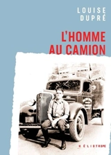 L'homme au camion - Louise Dupré
