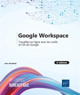Google Workspace : travaillez en ligne avec les outils et l'IA de Google - Gilles Balmisse
