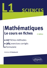Mathématiques, L1 sciences : le cours en fiches : 117 fiches-méthodes, 365 exercices corrigés, formulaire - Abdelaziz el Kaabouchi