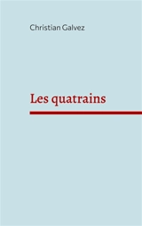 Les quatrains - Christian Galvez