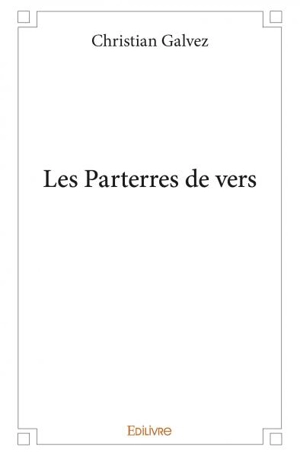 Les parterres de vers - Christian Galvez