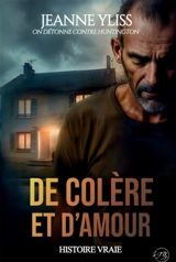 De colère et d'amour : On détonne contre Huntington - Jeanne Yliss