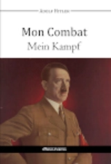 Mon Combat : Mein Kampf - Adolf Hitler