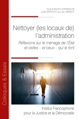 Nettoyer (les locaux de) l'administration : réflexions sur le ménage de l'Etat et celles (et ceux) qui le font