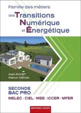 Famille des métiers des transitions numérique et énergétique seconde bac pro : Melec, Ciel, MEE, Iccer, MFER - Alain Richet