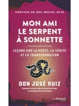 Mon ami le serpent à sonnettes : leçons sur la perte, la vérité et la transformation - José Ruiz