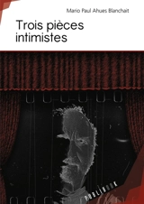 Trois pièces intimistes - Mario Paul Ahues Blanchait
